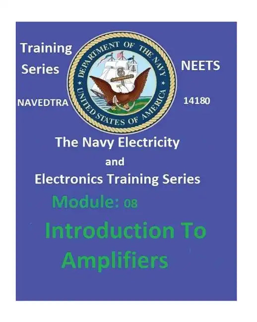 The Navy Electricity and Electronics Training Series Module 08 Introduction To Amplifiers - Paperback
