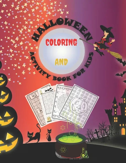 Halloween Coloring And Activity Book For Kids: Halloween Coloring And Activity Book For Kids/ Fun Workbook with Coloring, Mazes, Sodokus and Word Sear - Paperback