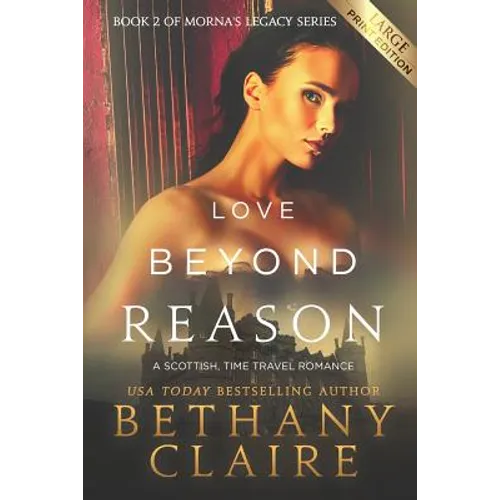 Love Beyond Reason (Large Print Edition): A Scottish, Time Travel Romance - Paperback