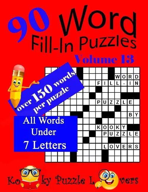 Word Fill-In Puzzles, Volume 13, 90 Puzzles, Over 150 words per puzzle - Paperback