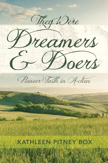 They Were Dreamers and Doers: Pioneer Faith in Action - Paperback