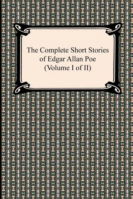 The Complete Short Stories of Edgar Allan Poe (Volume I of II) - Paperback