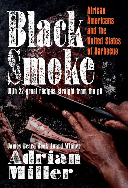 Black Smoke: African Americans and the United States of Barbecue - Hardcover