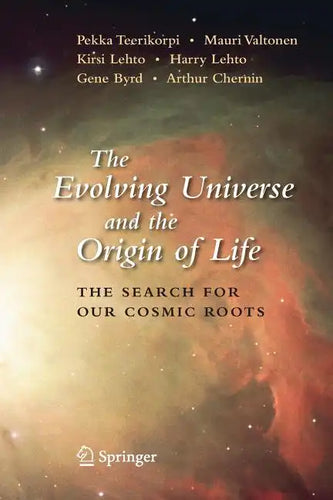 The Evolving Universe and the Origin of Life: The Search for Our Cosmic Roots - Paperback