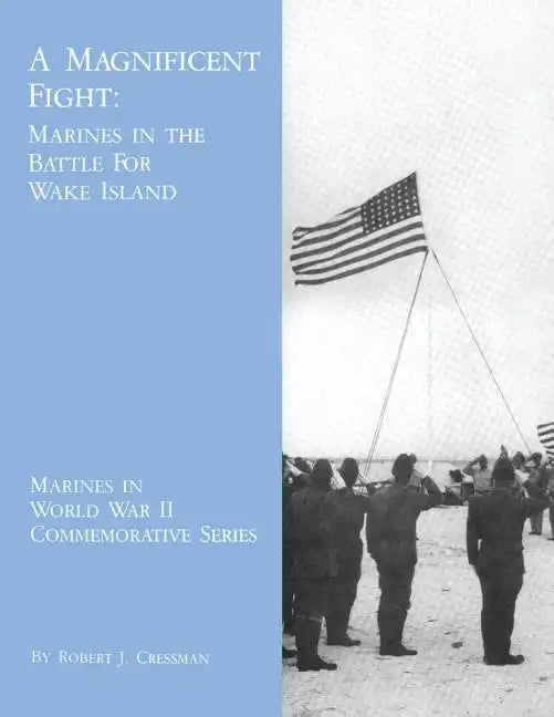 A Magnificent Fight: Marines in the Battle for Wake Island - Paperback