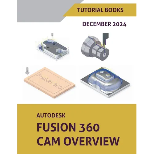 Autodesk Fusion 360 CAM Overview (December 2024) - Paperback
