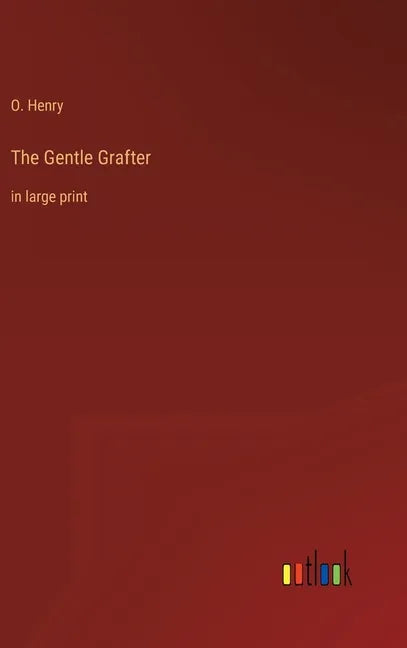 The Gentle Grafter: in large print - Hardcover