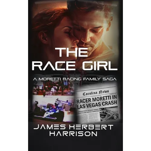 The Race Girl: A Moretti Racing Family Saga - Hardcover
