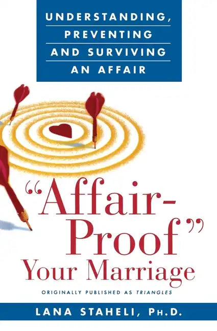 Affair-Proof Your Marriage: Understanding, Preventing and Surviving an Affair - Paperback