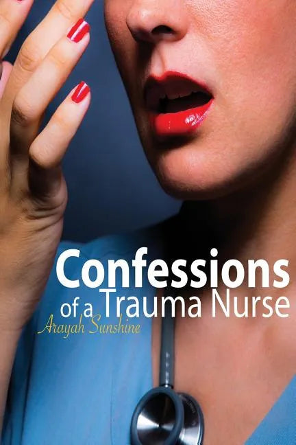 Confessions of a Trauma Nurse - Paperback