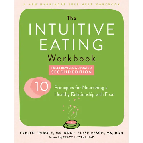 The Intuitive Eating Workbook: Ten Principles for Nourishing a Healthy Relationship with Food - Paperback