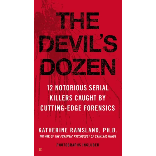 The Devil's Dozen: How Cutting-Edge Forensics Took Down 12 Notorious Serial Killers - Paperback