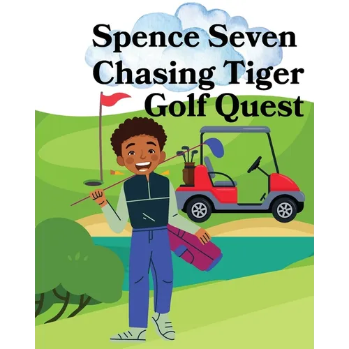 Spence Seven Chasing Tiger Golf Quest - Paperback