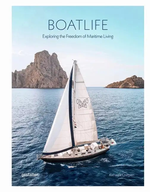 Boatlife: Exploring the Freedom of Maritime Living - Hardcover