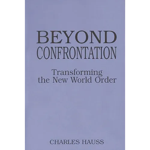 Beyond Confrontation: Transforming the New World Order - Paperback
