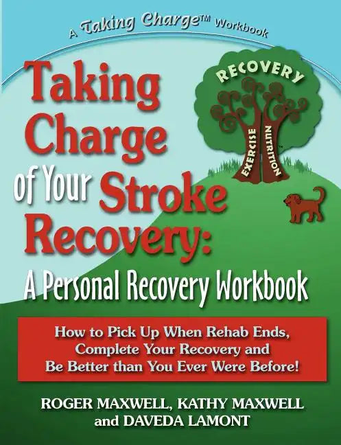 Taking Charge of Your Stroke Recovery: A Personal Recovery Workbook - Paperback