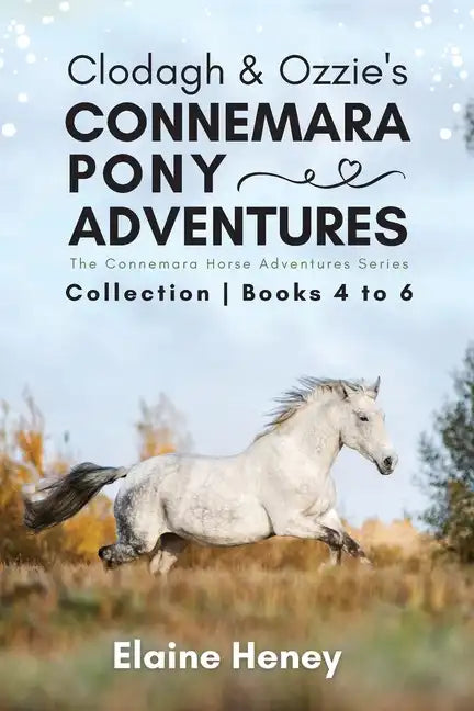 Clodagh & Ozzie's Connemara Pony Adventures The Connemara Horse Adventures Series Collection - Books 4 to 6 - Paperback