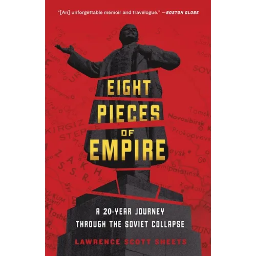 Eight Pieces of Empire: A 20-Year Journey Through the Soviet Collapse - Paperback