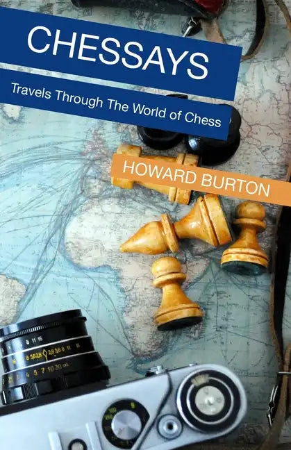 Chessays: Travels Through The World Of Chess - Paperback