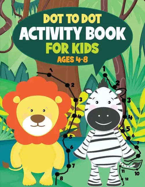 Dot to Dot Activity Book for Kids: Connect the Dots and Coloring Fun for Kids Ages 4-8 - Paperback