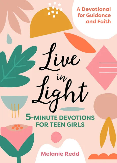 Live in Light: 5-Minute Devotions for Teen Girls - Paperback