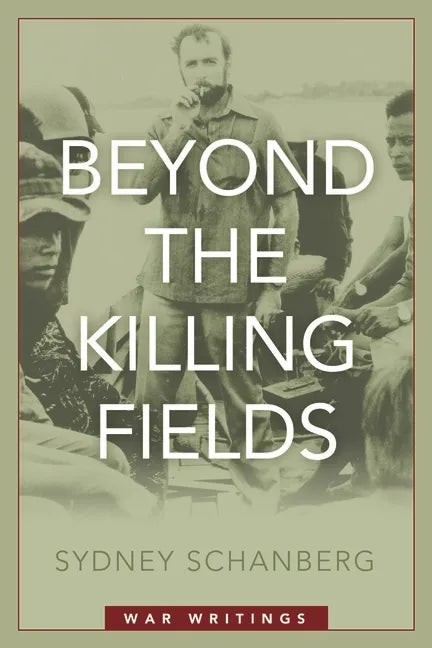 Beyond the Killing Fields: War Writings - Hardcover