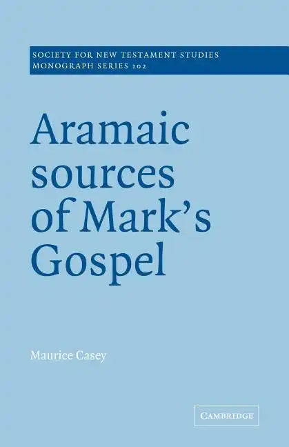 Aramaic Sources of Mark's Gospel - Paperback