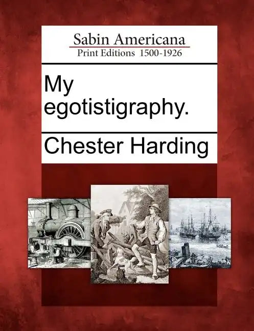 My Egotistigraphy. - Paperback