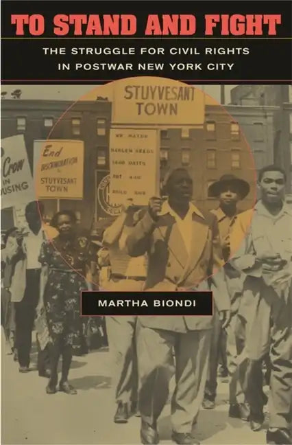 To Stand and Fight: The Struggle for Civil Rights in Postwar New York City - Paperback