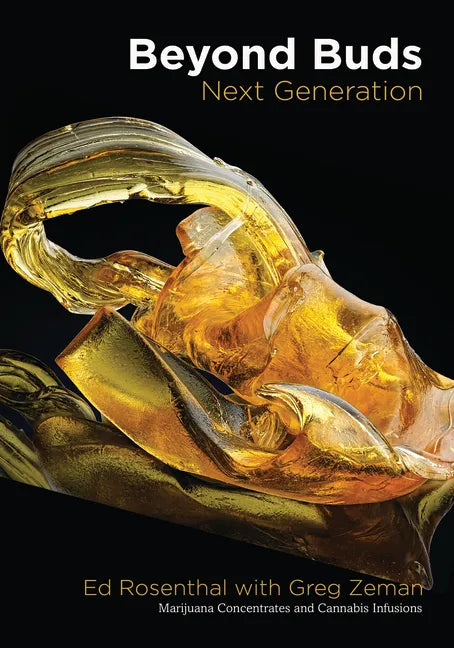 Beyond Buds, Next Generation: Marijuana Concentrates and Cannabis Infusions - Paperback