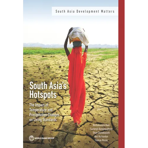 South Asia's Hotspots: The Impact of Temperature and Precipitation Changes on Living Standards - Paperback