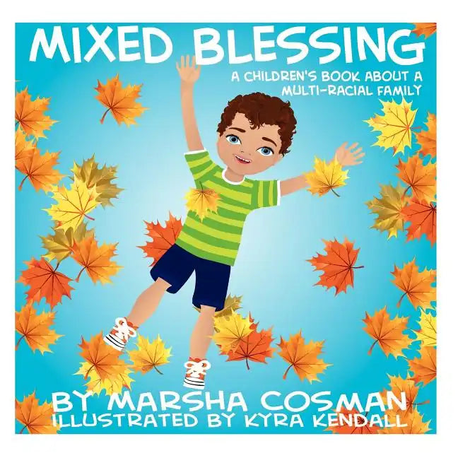 Mixed Blessing: A Children's Book About a Multi-Racial Family - Paperback