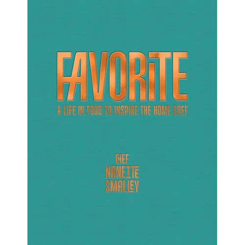 Favorite: A Life in Food to Inspire the Home Chef - Hardcover