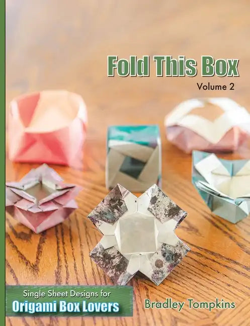 Fold This Box: Volume 2: Single-Sheet Designs for Origami Box Lovers - Paperback