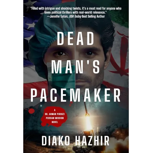 Dead Man's Pacemaker: A Dr. Arman Pirouzi Persian Mission Novel - Hardcover