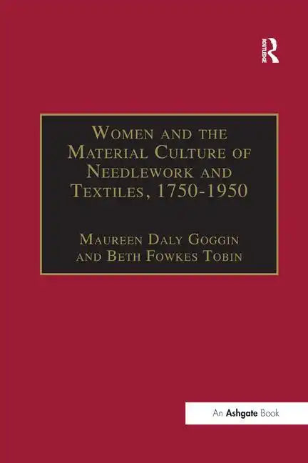 Women and the Material Culture of Needlework and Textiles, 1750-1950 - Paperback