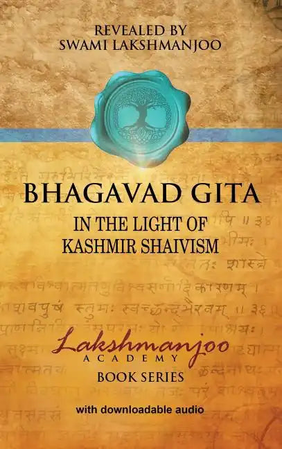 Bhagavad Gītā: In the Light of Kashmir Shaivism - Hardcover