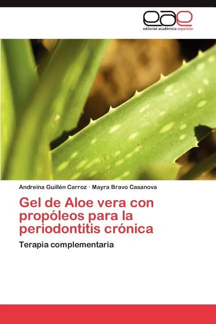Gel de Aloe vera con propóleos para la periodontitis crónica - Paperback