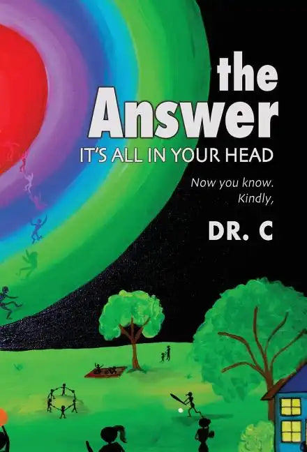 The Answer: It's All in Your Head - Hardcover