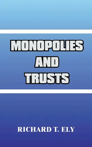Monopolies and Trusts - Paperback