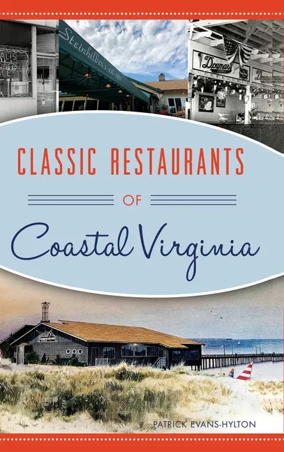 Classic Restaurants of Coastal Virginia - Hardcover