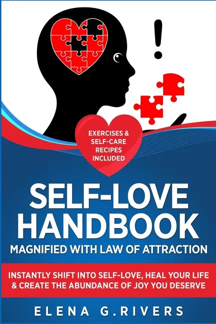 Self-Love Handbook Magnified with Law of Attraction: Instantly Shift into Self-Love, Heal Your Life & Create the Abundance of Joy You Deserve - Paperback