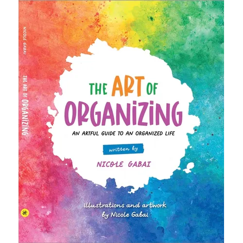 The Art of Organizing: An Artful Guide to an Organized Life - Hardcover