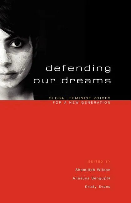 Defending Our Dreams: Global Feminist Voices for a New Generation - Paperback