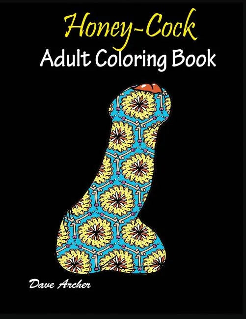 Honey-Cock: Adult coloring book Designs - Paperback