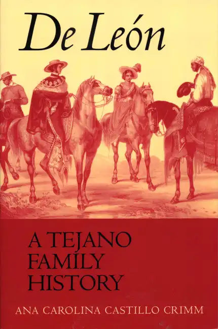 de León, a Tejano Family History - Paperback