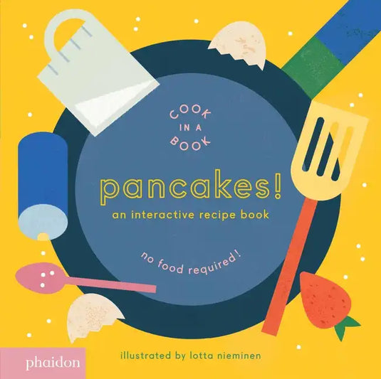 Pancakes!: An Interactive Recipe Book - Board Book