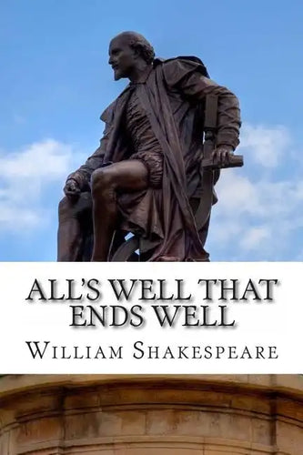 All's Well That Ends Well: A Play - Paperback