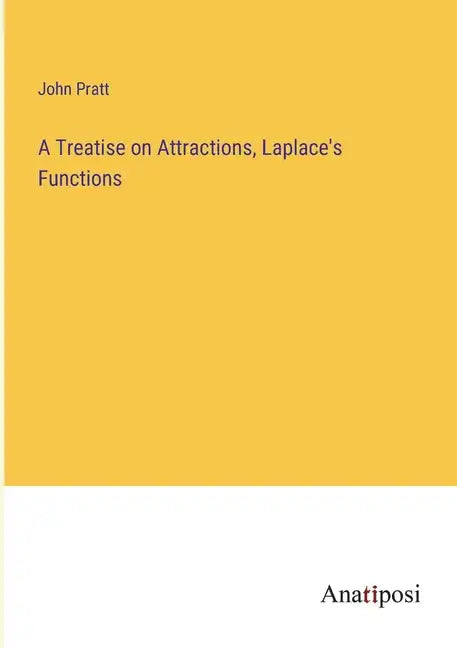A Treatise on Attractions, Laplace's Functions - Paperback