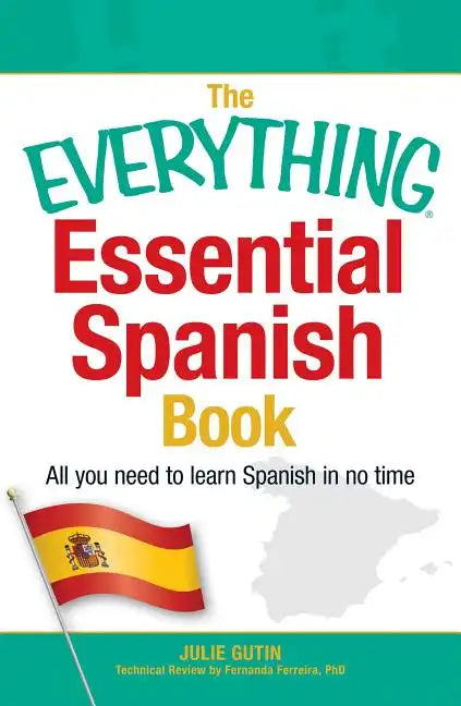 The Everything Essential Spanish Book: All You Need to Learn Spanish in No Time - Paperback